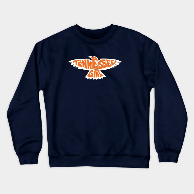 Tennessee Girl Crewneck Sweatshirt by ChineseViking